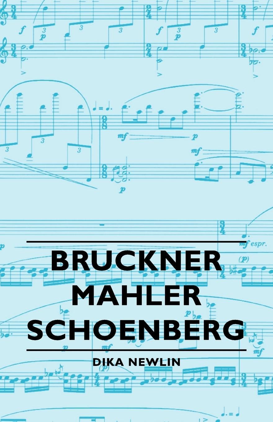 Cover: 9781406756234 | Bruckner - Mahler - Schoenberg | Dika Newlin | Taschenbuch | Paperback