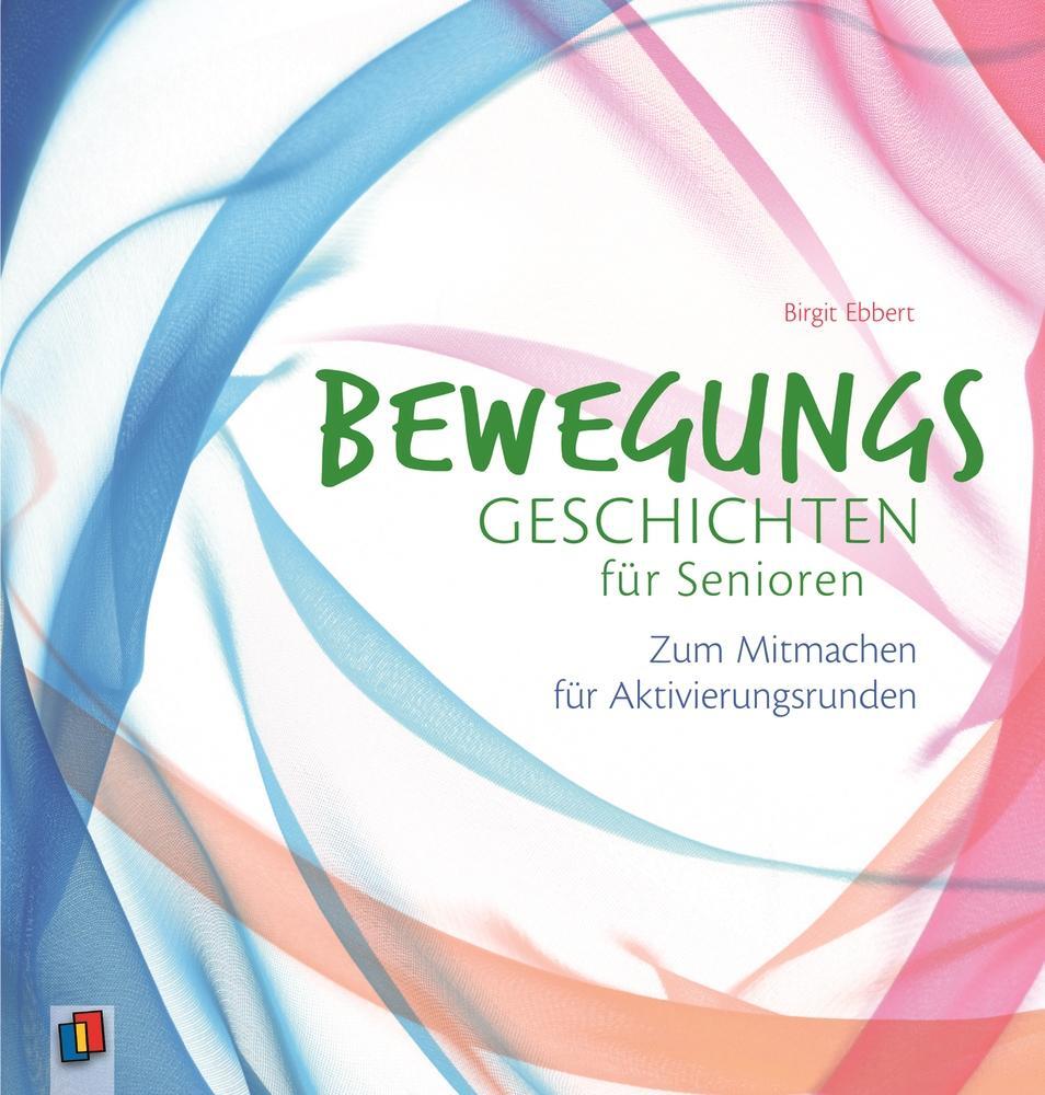Cover: 9783834631756 | Bewegungsgeschichten für Senioren | Birgit Ebbert | Taschenbuch | 2016