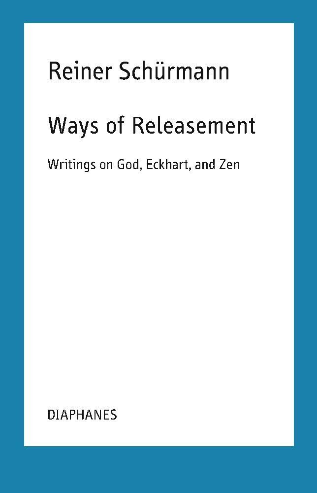 Cover: 9783035804317 | Ways of Releasement | Writings on God, Eckhart, and Zen | Schürmann