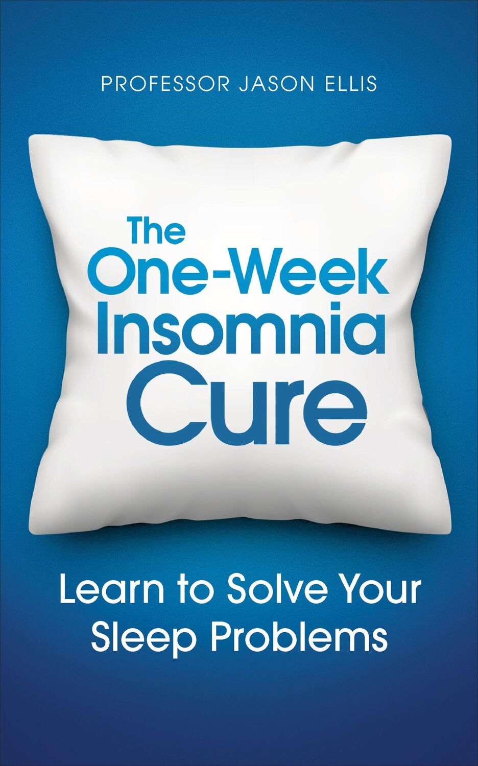 Cover: 9781785040634 | The One-Week Insomnia Cure: Learn to Solve Your Sleep Problems | Ellis