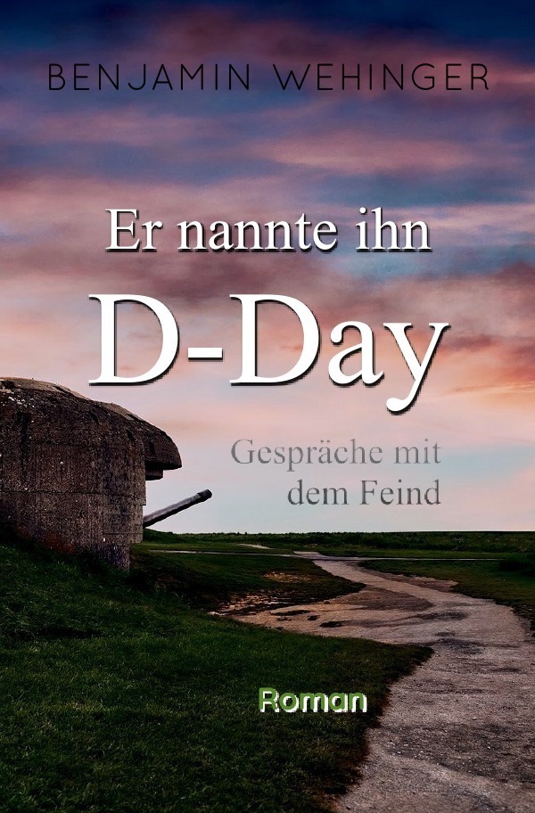 Cover: 9783754979822 | Er nannte ihn D-Day | Benjamin Wehinger | Taschenbuch | Deutsch | 2022
