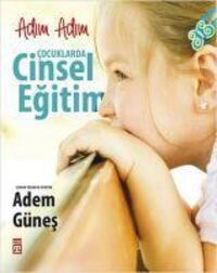Cover: 9786050822540 | Adim Adim Cocuklarda Cinsel Egitim | Adem Günes | Taschenbuch | 2021
