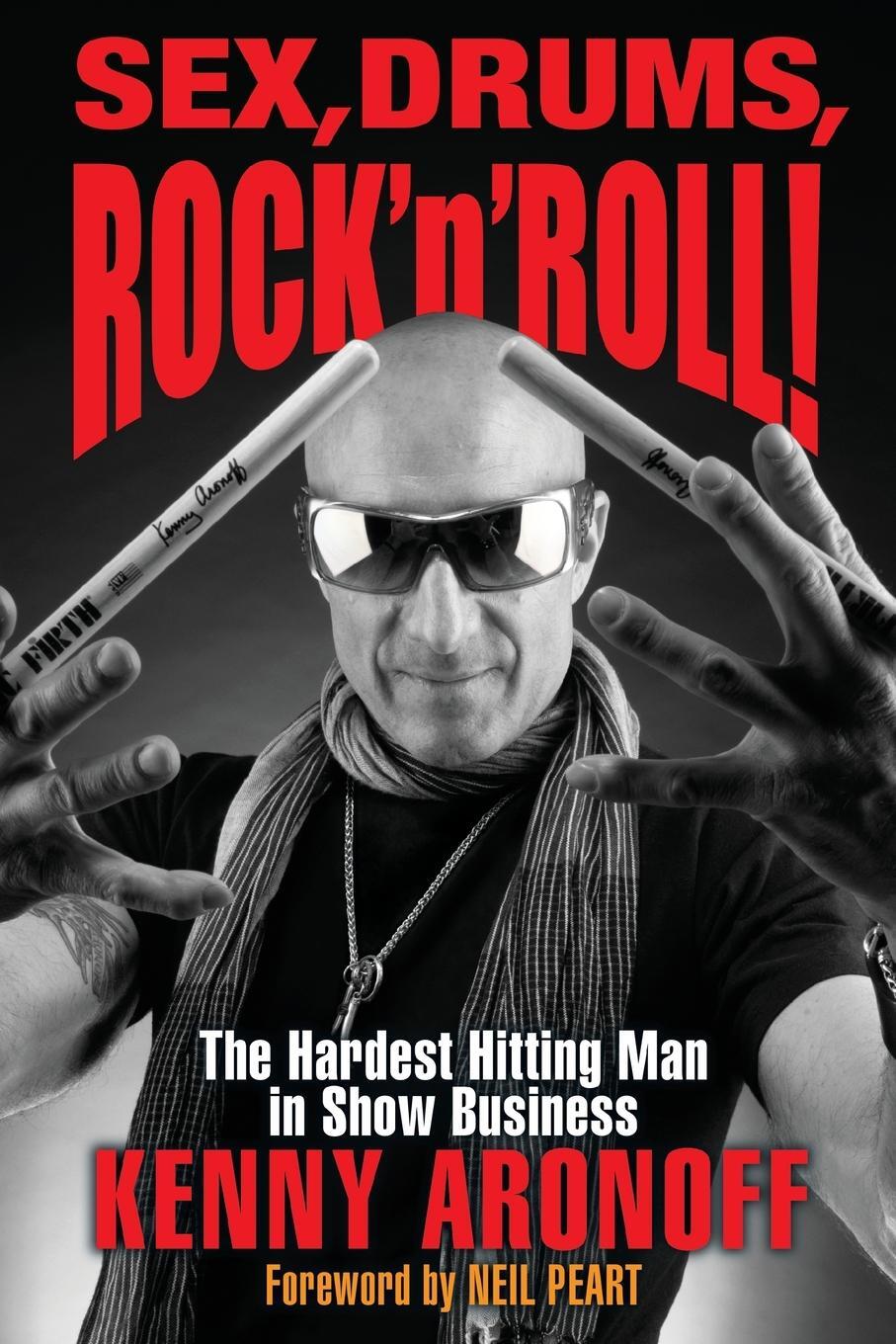 Cover: 9781493051625 | Sex, Drums, Rock 'n' Roll! | The Hardest Hitting Man in Show Business