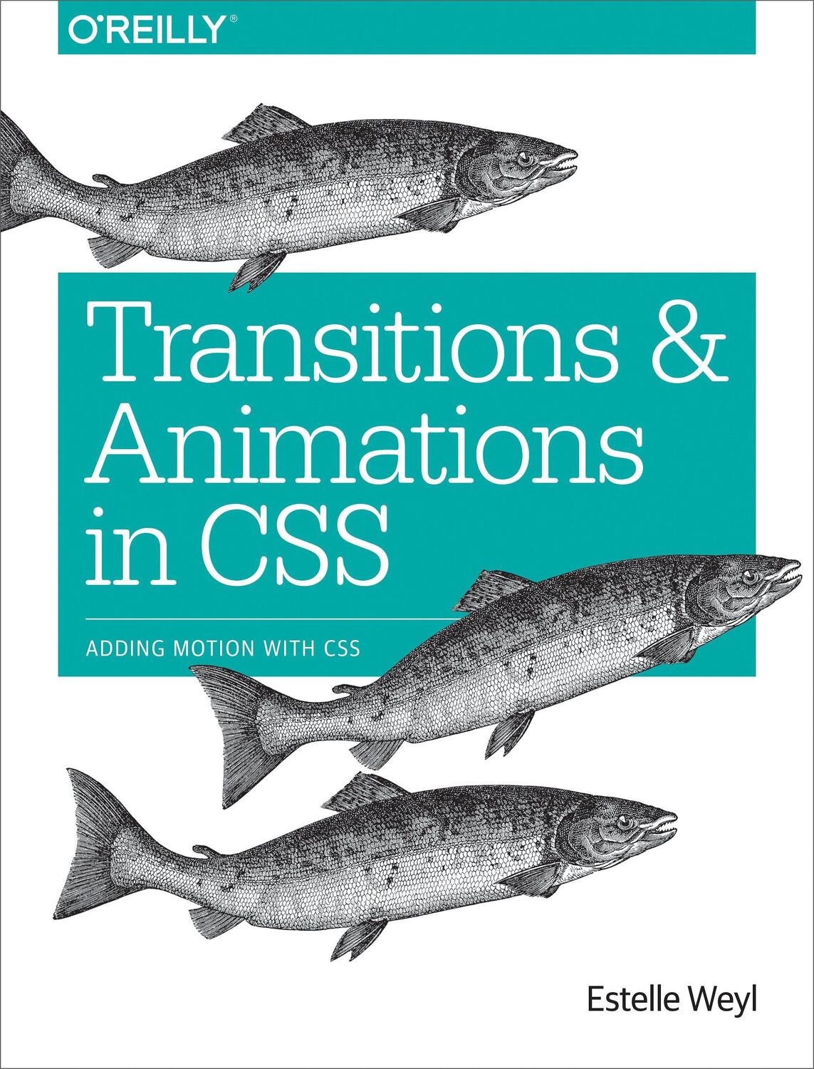 Cover: 9781491929889 | Transitions and Animations in CSS | Adding Motion with CSS | Weyl