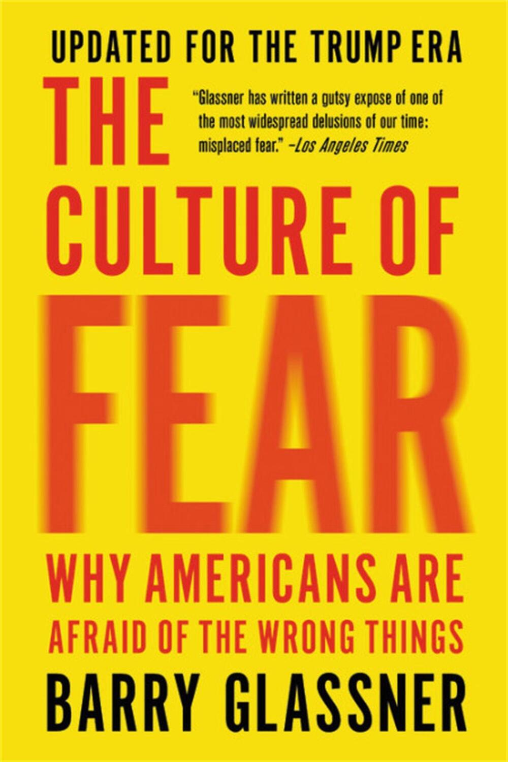 Cover: 9781541673489 | The Culture of Fear: Why Americans Are Afraid of the Wrong Things