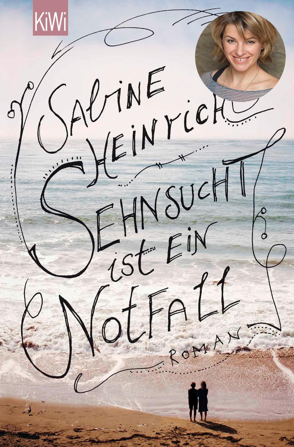 Cover: 9783462048469 | Sehnsucht ist ein Notfall | Sabine Heinrich | Taschenbuch | KIWI