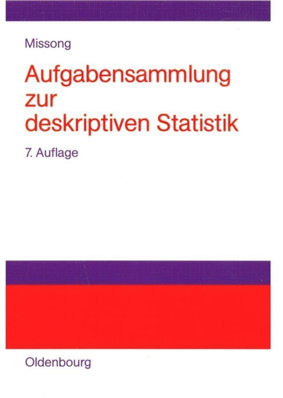 Cover: 9783486578454 | Aufgabensammlung zur deskriptiven Statistik | Martin Missong | Buch