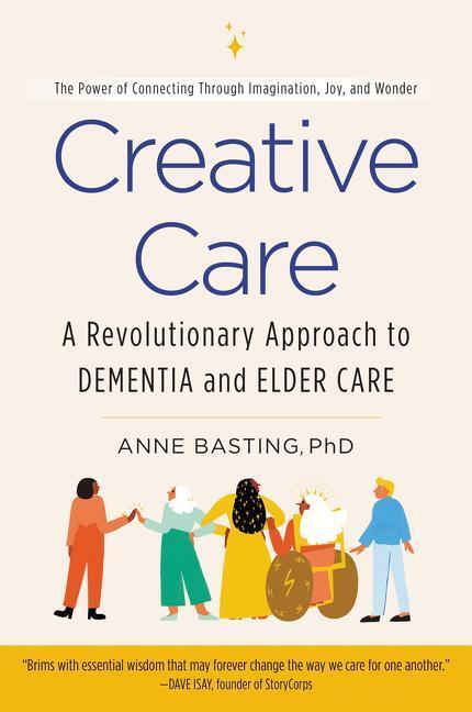 Cover: 9780062906182 | Creative Care | A Revolutionary Approach to Dementia and Elder Care