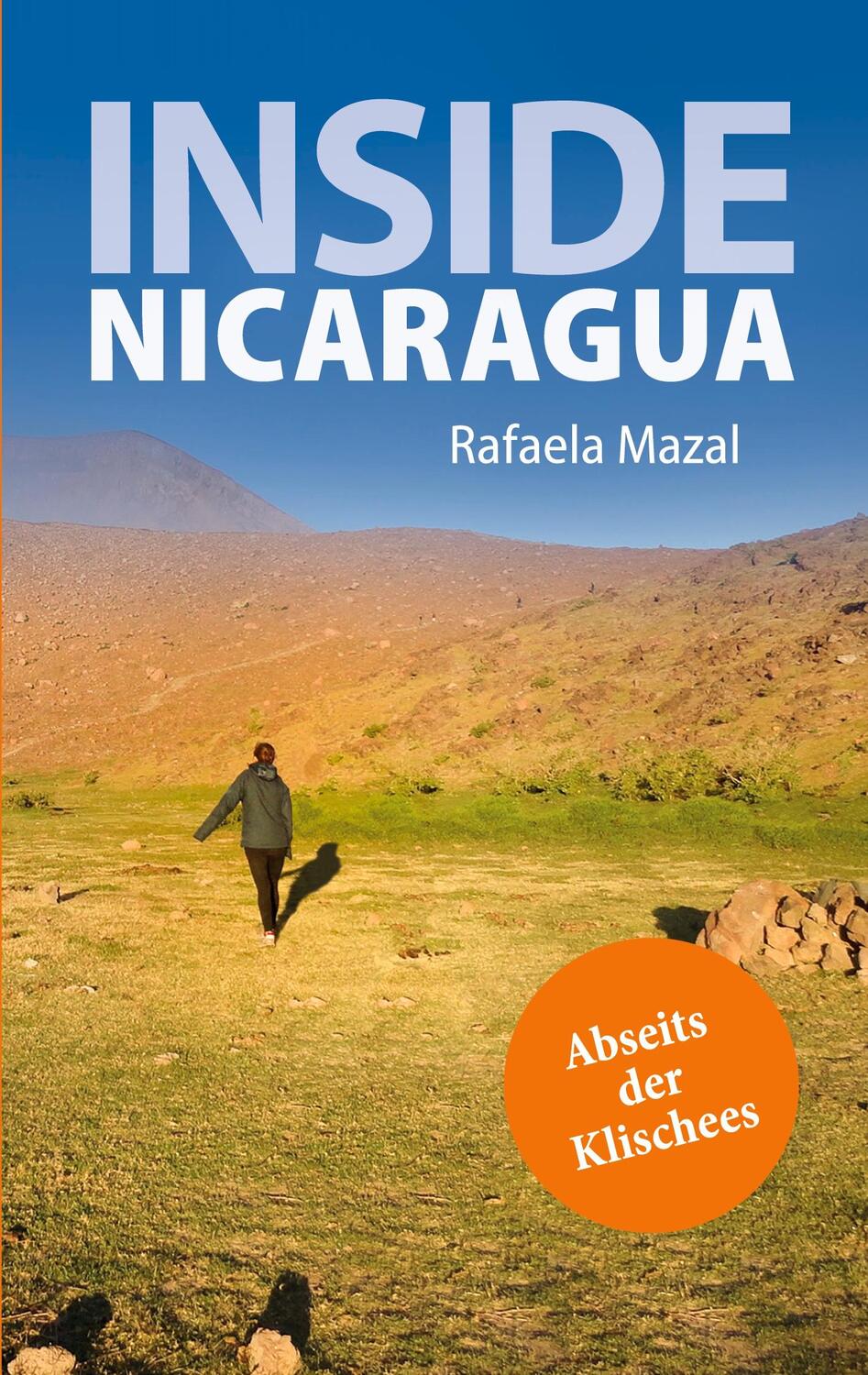 Cover: 9783753495385 | Inside Nicaragua | Abseits der Klischees | Rafaela Mazal | Taschenbuch