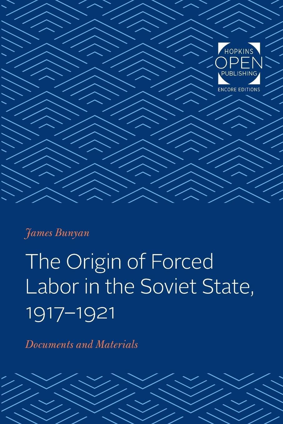 Cover: 9781421436609 | Origin of Forced Labor in the Soviet State, 1917-1921 | James Bunyan