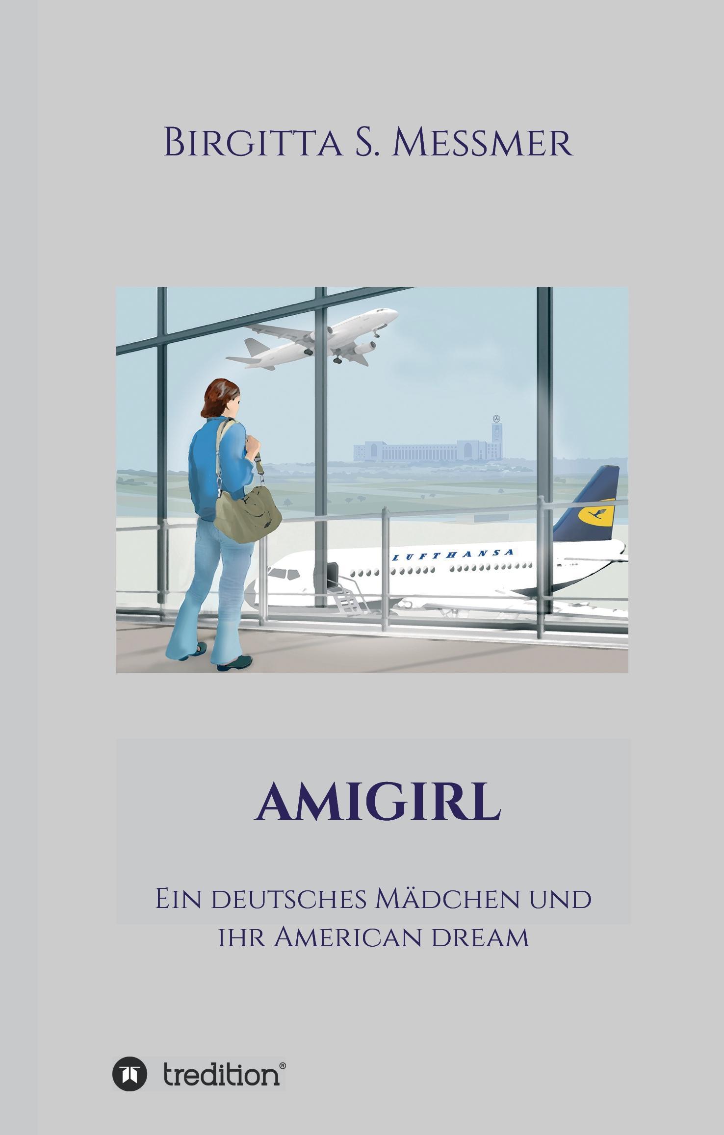 Cover: 9783734569142 | AMIGIRL | Ein deutsches Mädchen und ihr American Dream | Messmer