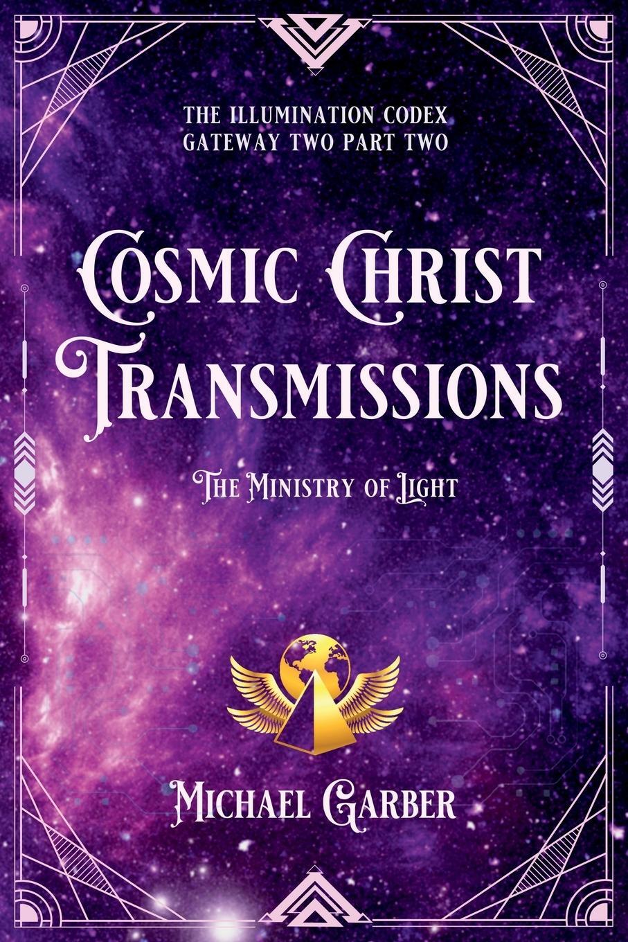 Cover: 9781959561071 | Cosmic Christ Transmissions | The Ministry of Light | Garber | Buch