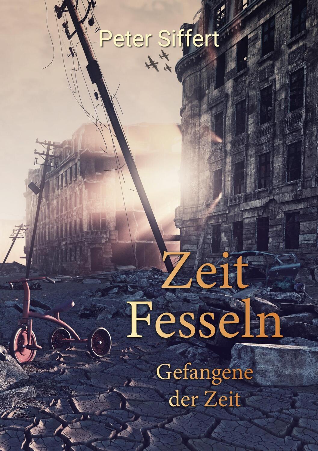 Cover: 9783758377648 | Zeit Fesseln | Gefangene der Zeit | Peter Siffert | Taschenbuch | 2024