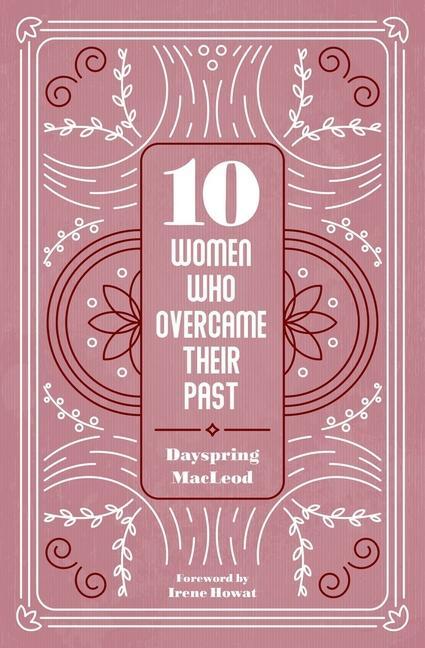 Cover: 9781527107878 | 10 Women Who Overcame Their Past | Dayspring MacLeod | Taschenbuch