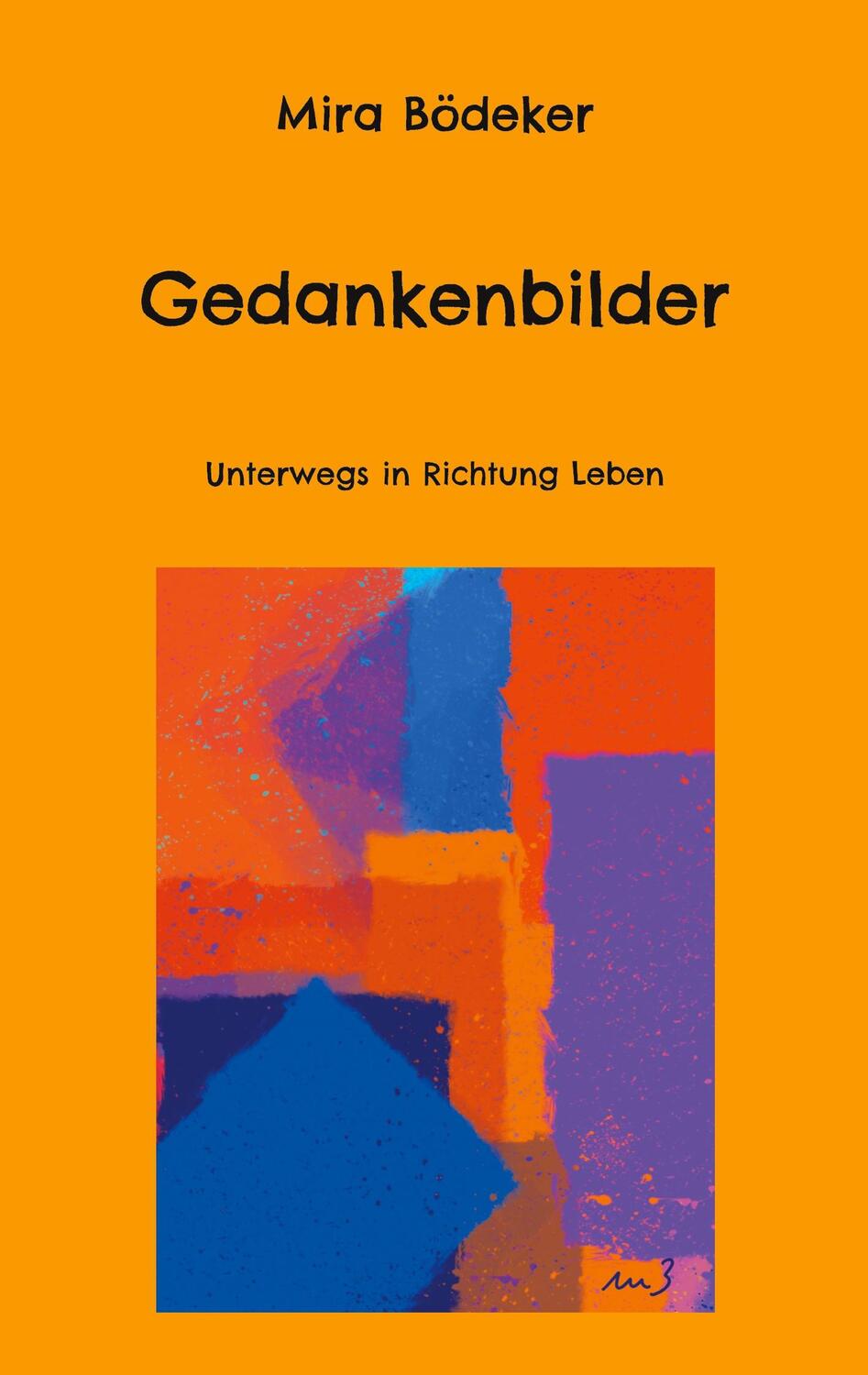 Cover: 9783758326400 | Gedankenbilder | Unterwegs in Richtung Leben | Mira Bödeker | Buch