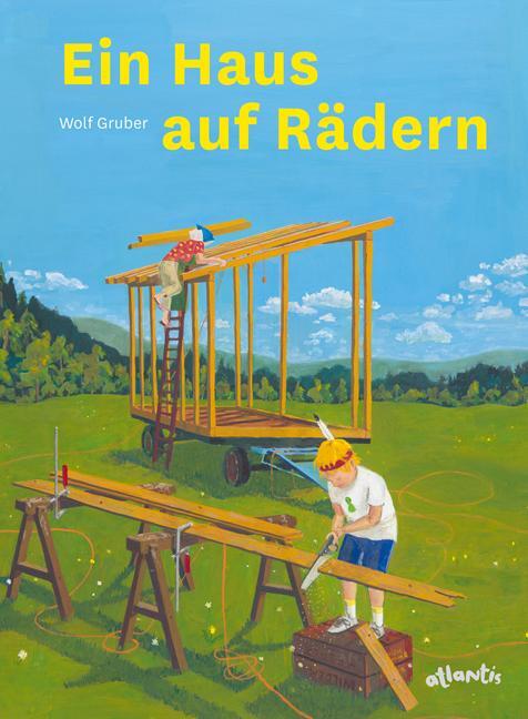 Cover: 9783715207896 | Ein Haus auf Rädern | gebaut von Emil und Tante Zach | Wolf J. Gruber