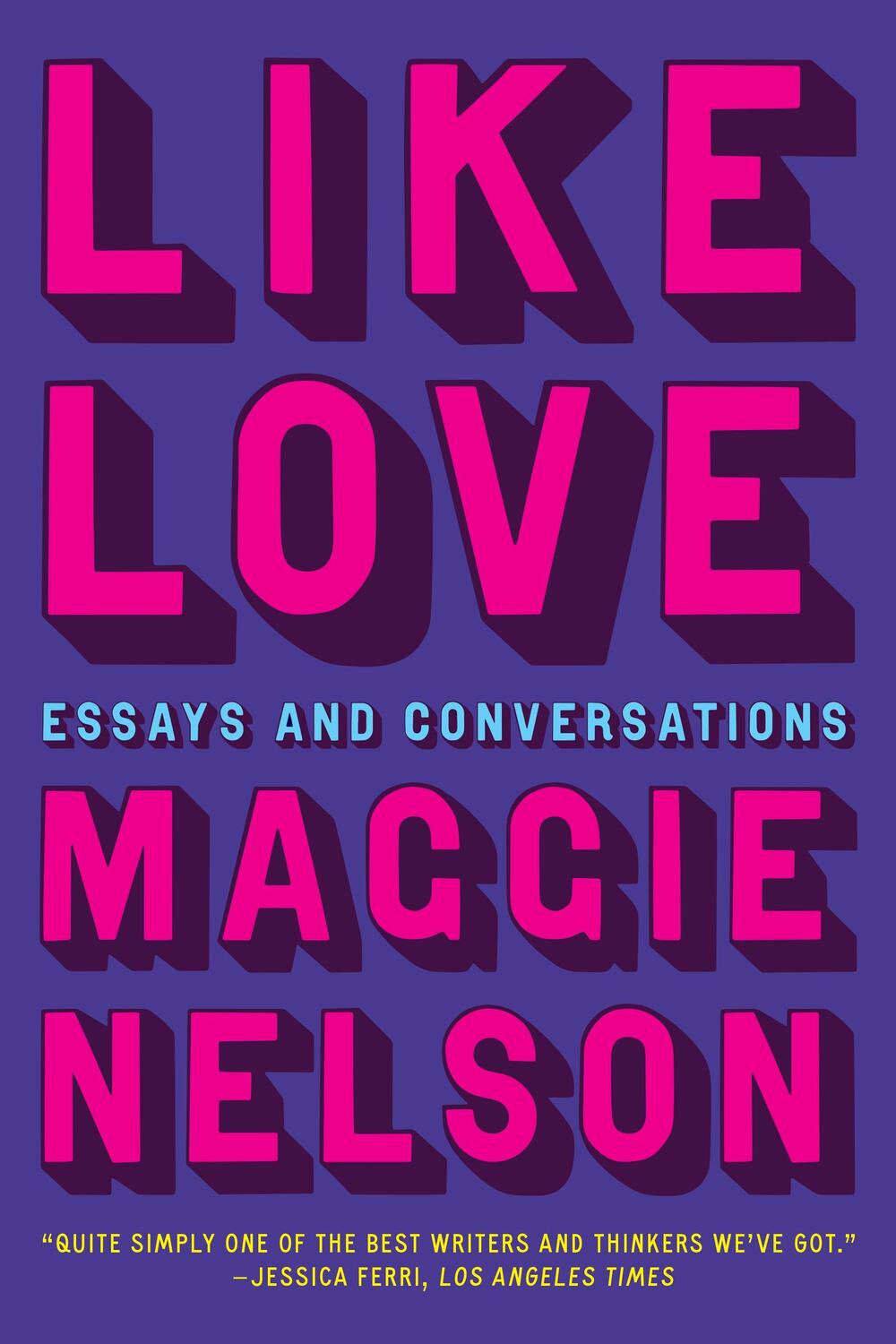 Cover: 9781644452813 | Like Love | Essays and Conversations | Maggie Nelson | Buch | Englisch