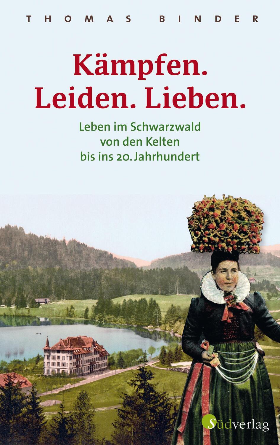 Cover: 9783878001331 | Kämpfen. Leiden. Lieben. Leben im Schwarzwald von den Kelten bis...