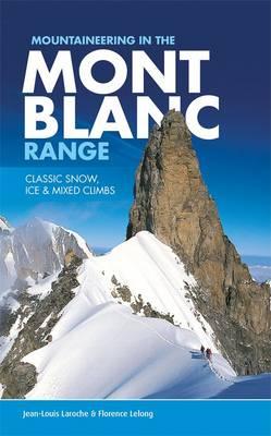 Cover: 9781906148812 | Mountaineering in the Mont Blanc Range | Florence Lelong (u. a.)