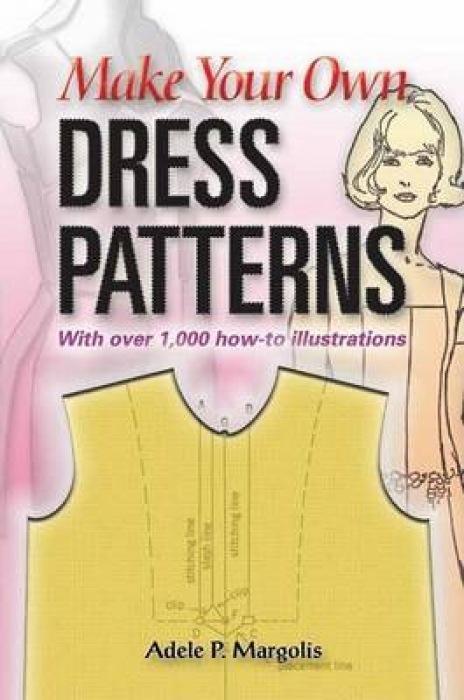 Cover: 9780486452548 | Make Your Own Dress Patterns: With Over 1,000 How-To Illustrations