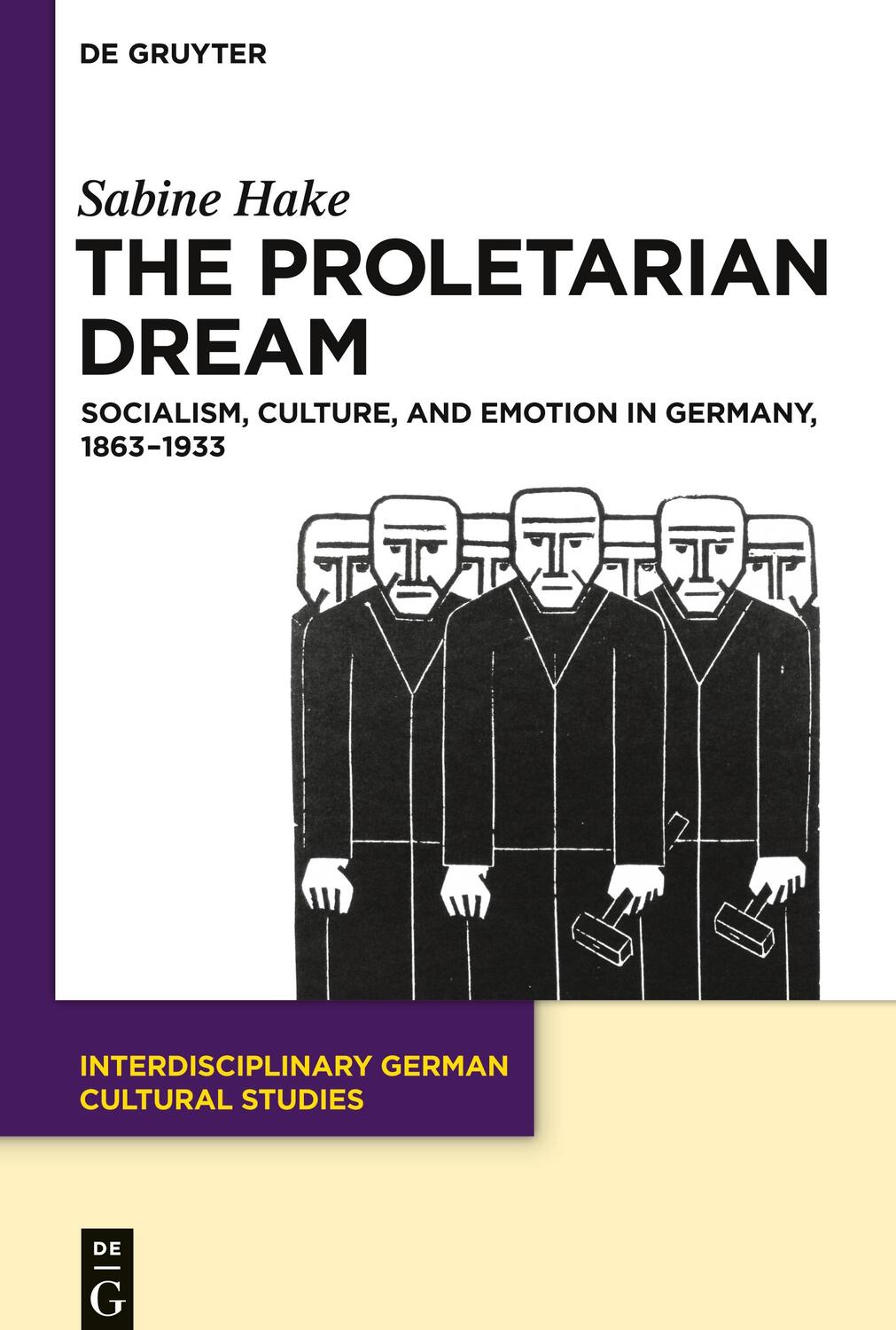 Cover: 9783110549362 | The Proletarian Dream | Sabine Hake | Buch | ISSN | XIII | Englisch