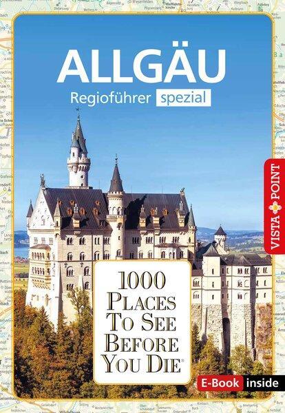 Cover: 9783961416400 | 1000 Places-Regioführer Allgäu | Regioführer spezial (E-Book inside)