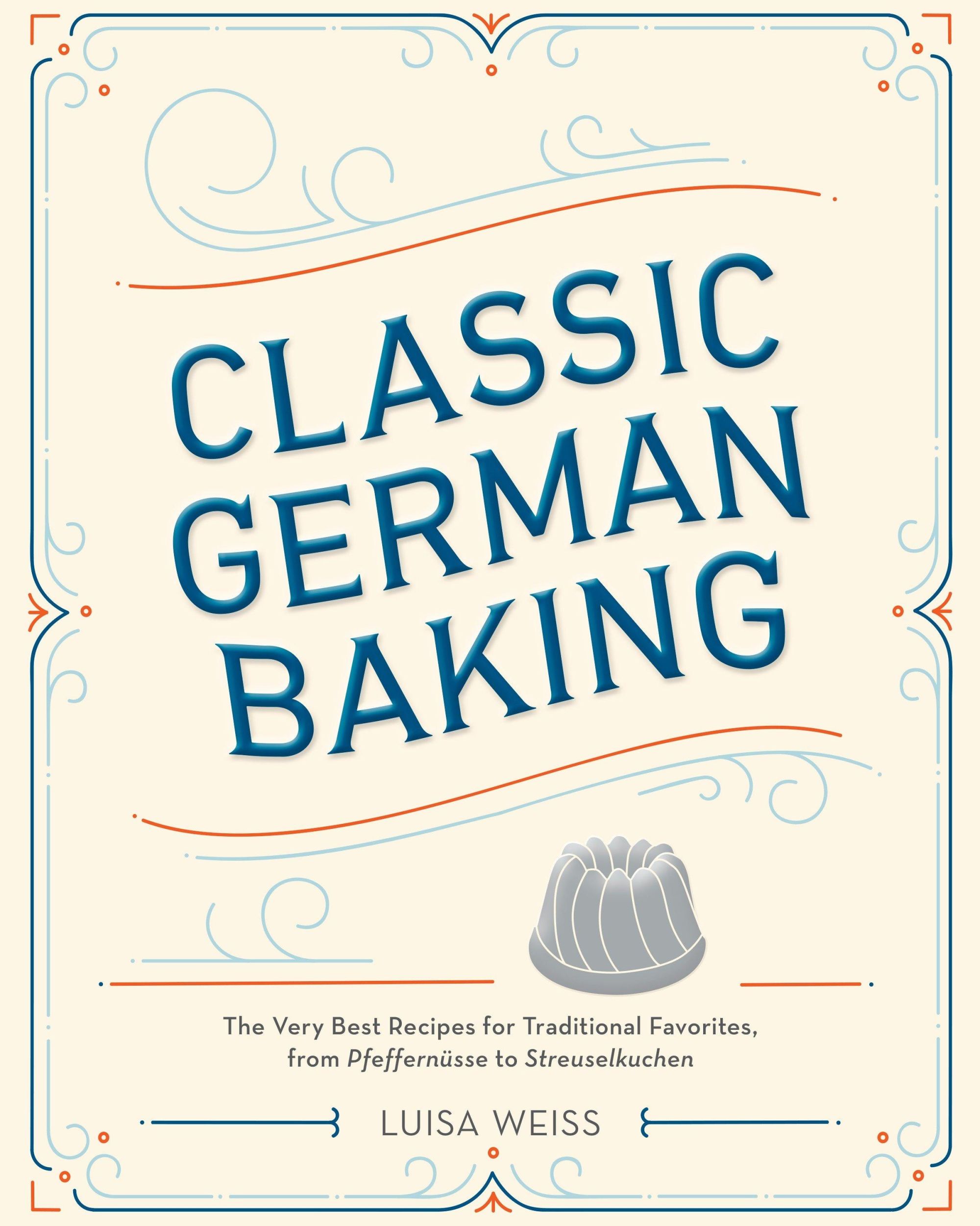 Cover: 9781607748250 | Classic German Baking | Luisa Weiss | Buch | 276 S. | Englisch | 2016