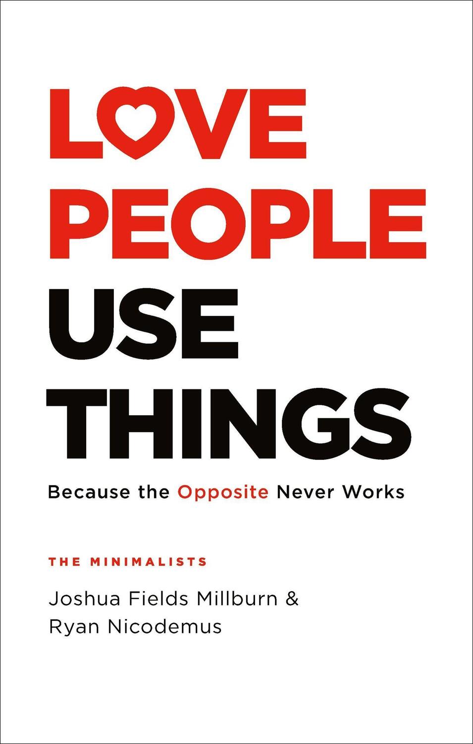 Cover: 9781472263889 | Love People, Use Things | Joshua Fields Millburn (u. a.) | Buch | 2021