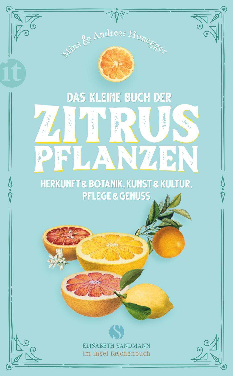 Cover: 9783458364733 | Das kleine Buch der Zitruspflanzen | Mina Honegger (u. a.) | Buch