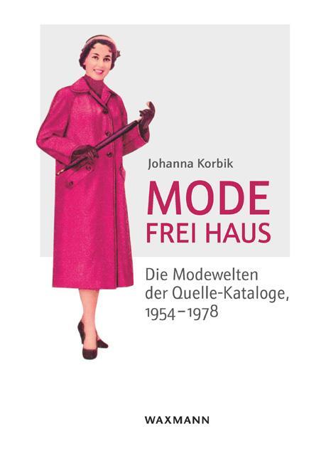 Cover: 9783830944294 | Mode frei Haus | Die Modewelten der Quelle-Kataloge, 1954-1978 | Buch