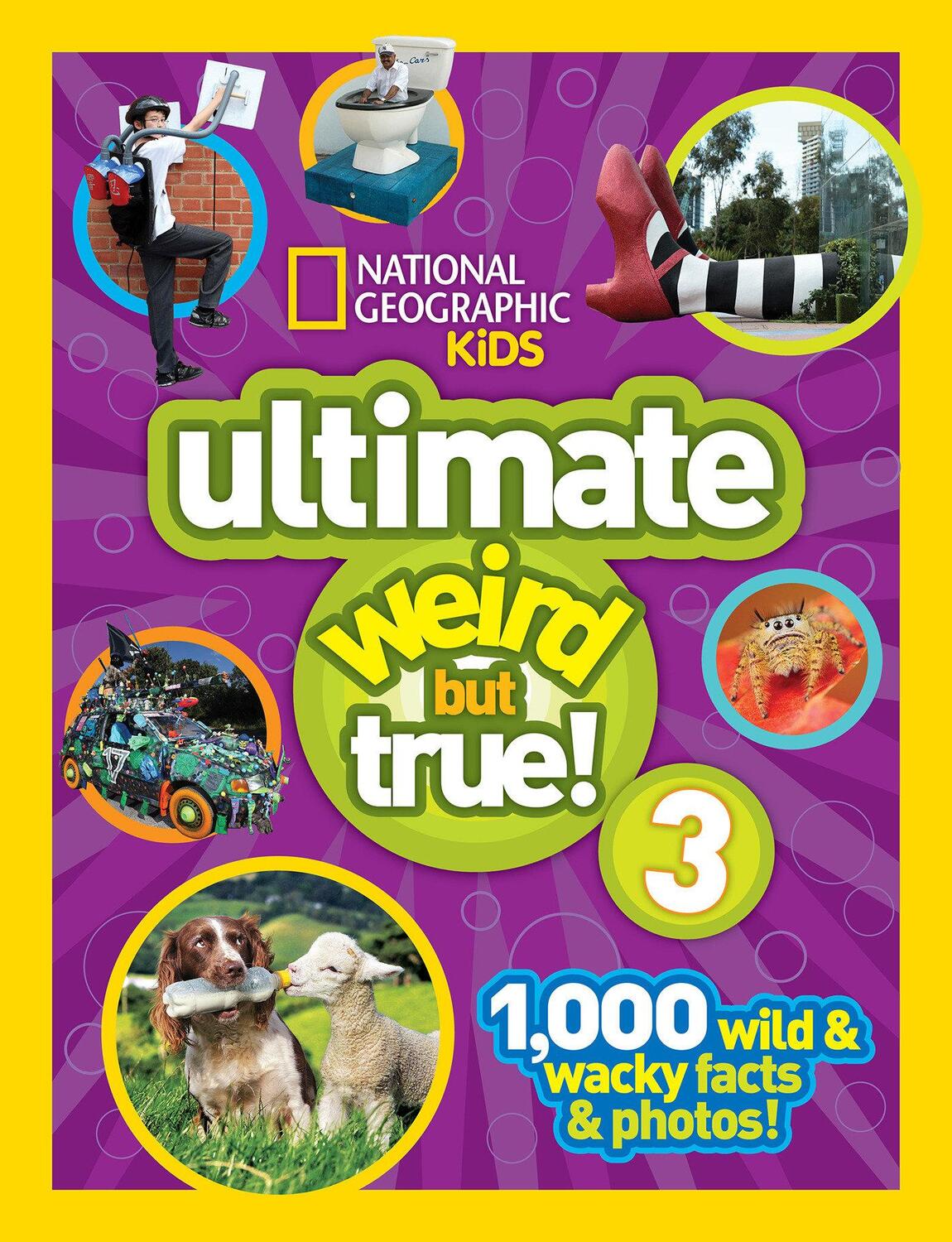 Cover: 9781426320682 | National Geographic Kids Ultimate Weird But True 3: 1,000 Wild and...