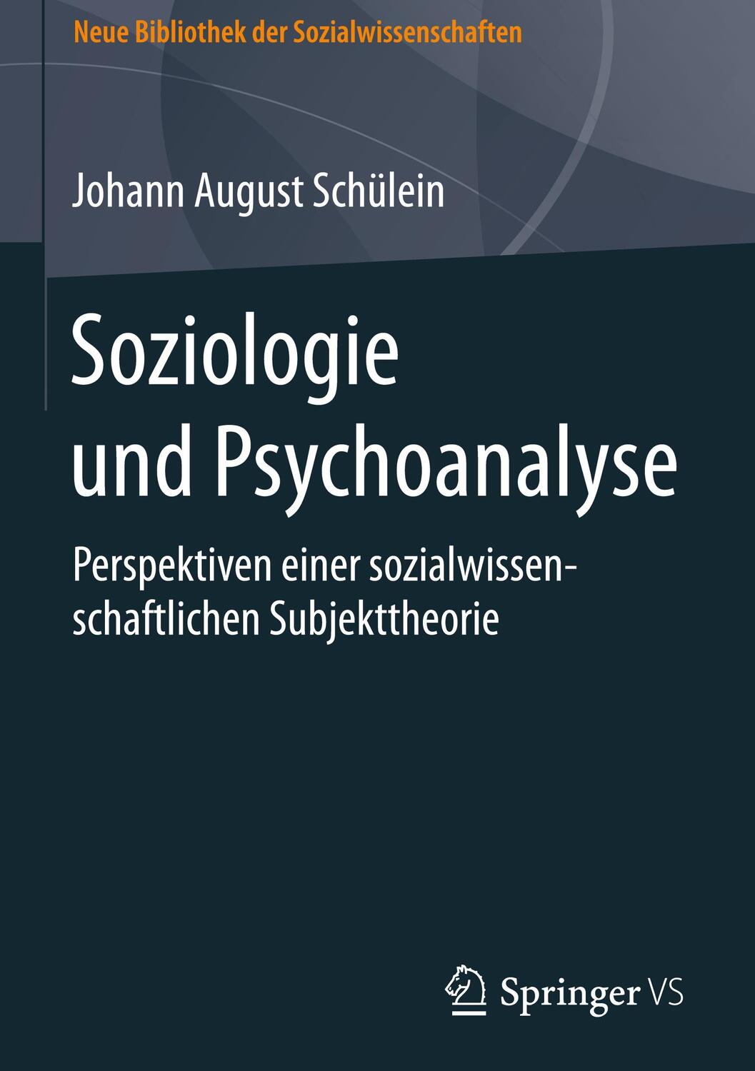 Cover: 9783658115562 | Soziologie und Psychoanalyse | Johann August Schülein | Buch | Deutsch