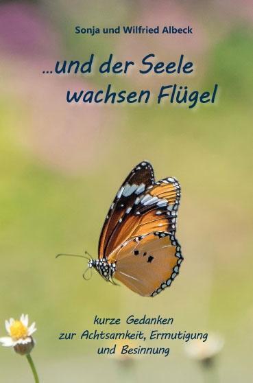 Cover: 9783981596342 | ...und der Seele wachsen Flügel | Wilfried Albeck | Buch | 224 S.