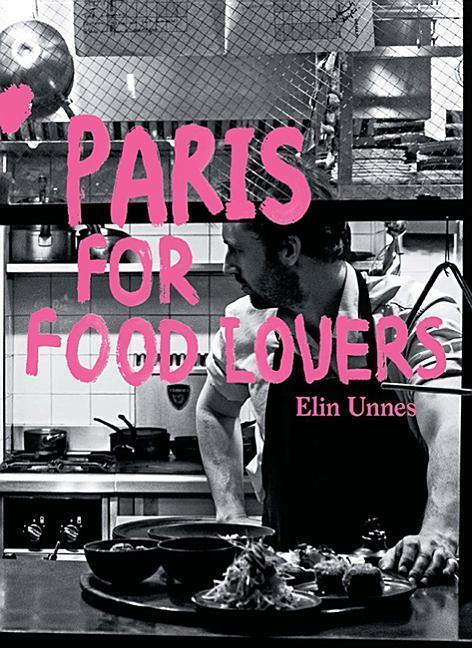 Cover: 9781741176605 | Paris for Food Lovers | Elin Unnes | Taschenbuch | Food Lovers Guides