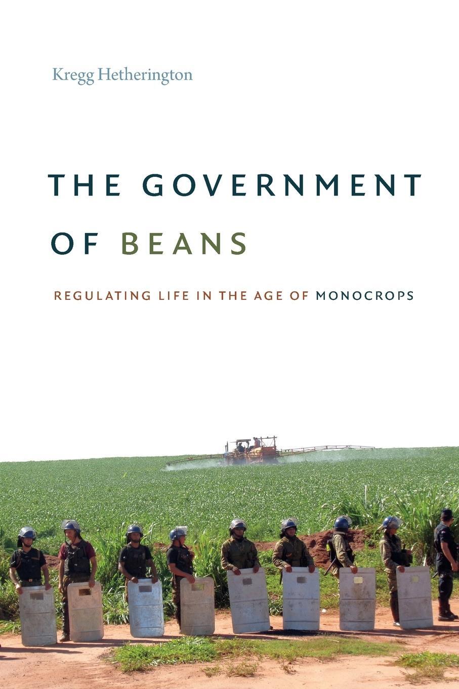 Cover: 9781478006893 | The Government of Beans | Regulating Life in the Age of Monocrops