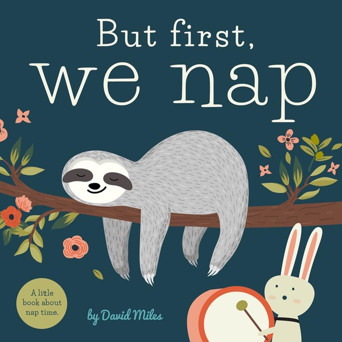Cover: 9781641700177 | But First, We Nap | A Little Book about Nap Time | Buch | Englisch