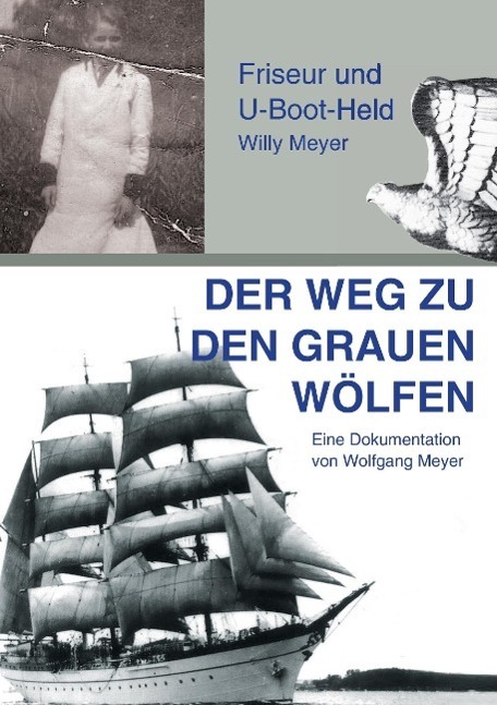 Cover: 9783732363766 | Der Weg zu den "Grauen Wölfen" | Friseur und U-Boot-Held Willy Meyer