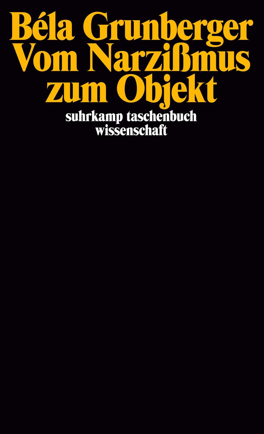 Cover: 9783518279922 | Vom Narzißmus zum Objekt | Béla Grunberger | Taschenbuch | Deutsch