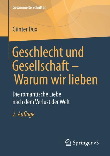 Cover: 9783658173746 | Geschlecht und Gesellschaft - Warum wir lieben | Günter Dux | Buch