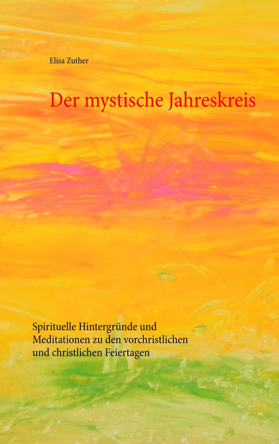 Cover: 9783740711559 | Der mystische Jahreskreis | Elisa Zuther | Taschenbuch | Paperback