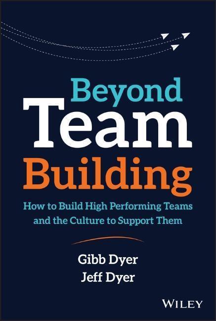 Cover: 9781119551409 | Beyond Team Building | W. Gibb, Jr. Dyer (u. a.) | Buch | 256 S.