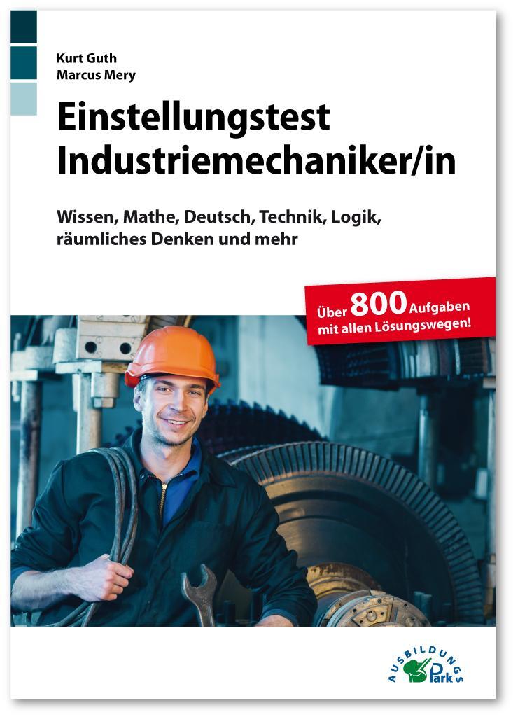 Cover: 9783956240690 | Einstellungstest Industriemechaniker/-in | Kurt Guth (u. a.) | Buch