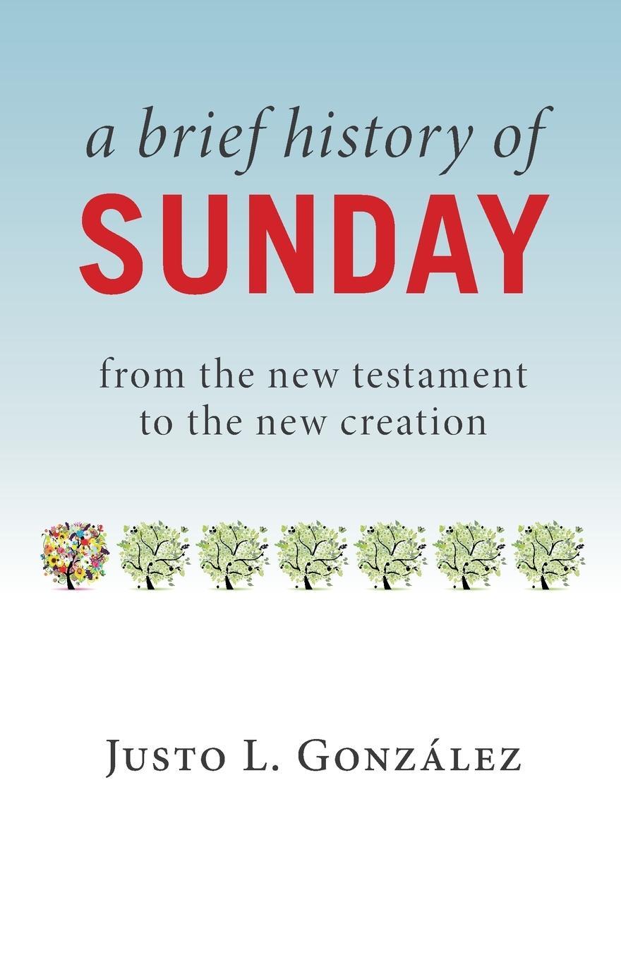 Cover: 9780802874719 | Brief History of Sunday | From the New Testament to the New Creation