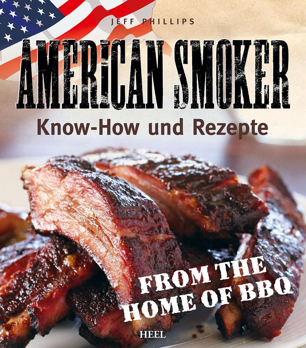 Cover: 9783868527902 | American Smoker | Know-how und Rezepte | Jeff Phillips | Taschenbuch