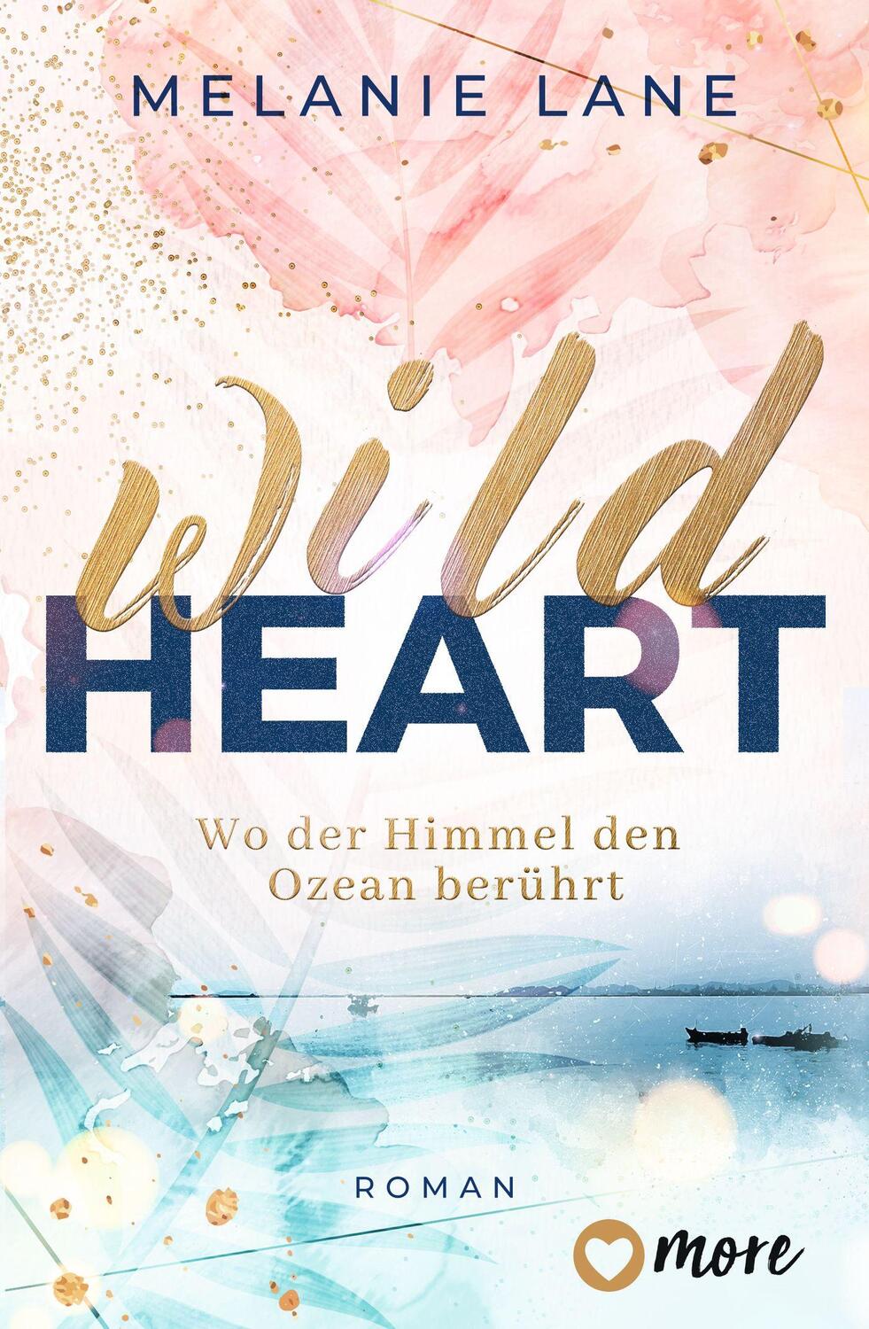 Cover: 9783987510106 | Wild Heart - Wo der Himmel den Ozean berührt | Roman | Melanie Lane