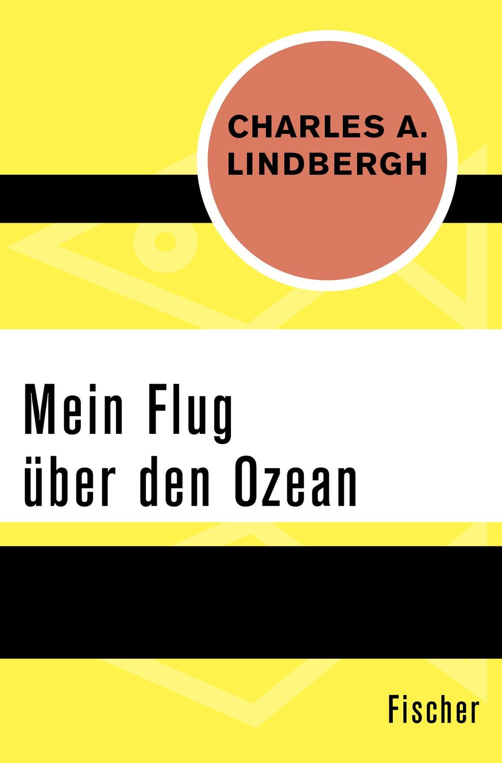 Cover: 9783596319459 | Mein Flug über den Ozean | Charles A. Lindbergh | Taschenbuch | 394 S.