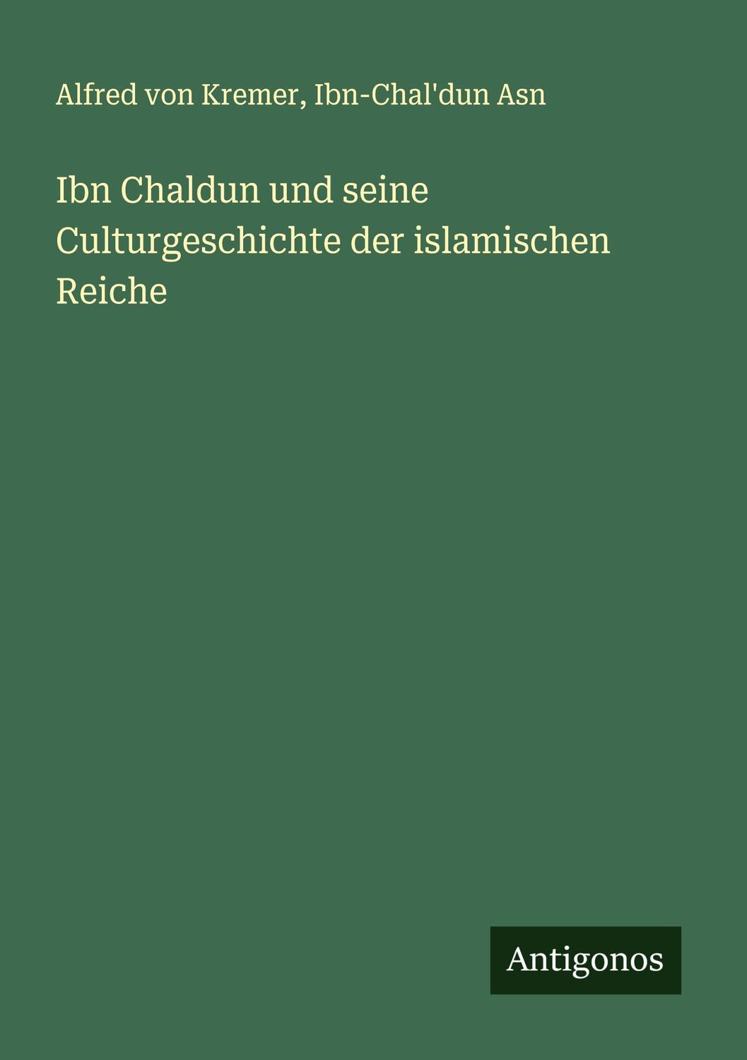 Cover: 9783386973205 | Ibn Chaldun und seine Culturgeschichte der islamischen Reiche | Buch