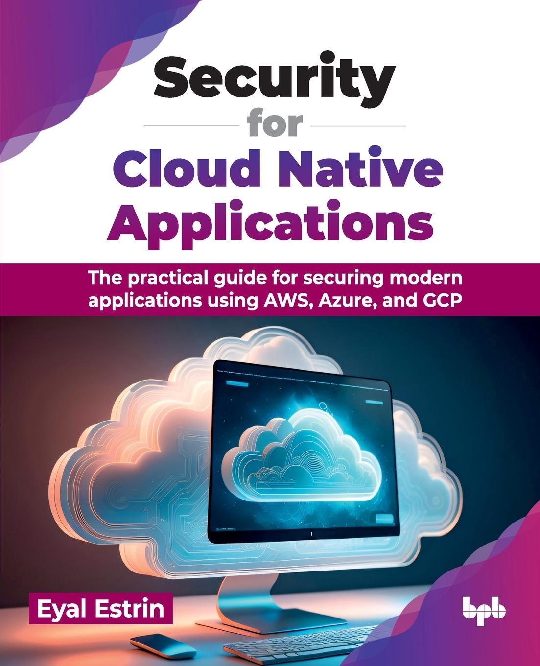 Cover: 9789355518903 | Security for Cloud Native Applications | Eyal Estrin | Taschenbuch