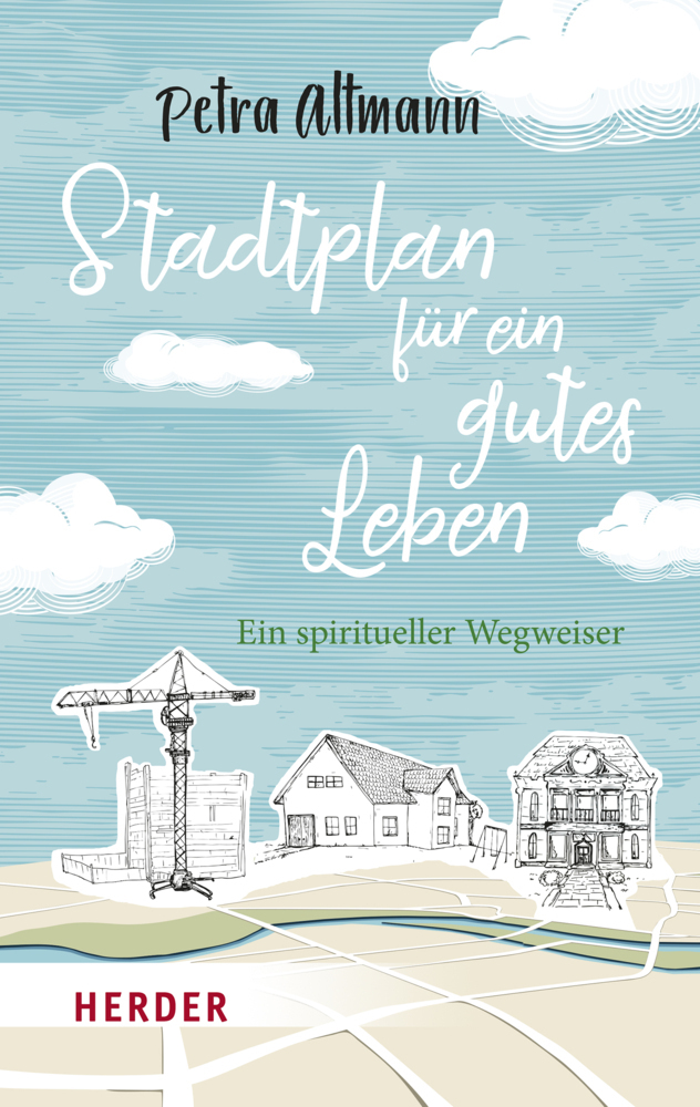 Cover: 9783451384462 | Stadtplan für ein gutes Leben | Ein spiritueller Wegweiser | Altmann