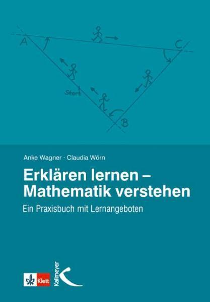Cover: 9783780010728 | Erklären lernen - Mathematik verstehen | Anke Wagner (u. a.) | Buch